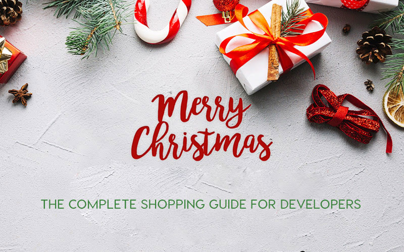 Christmas 2018 shopping guide for developers