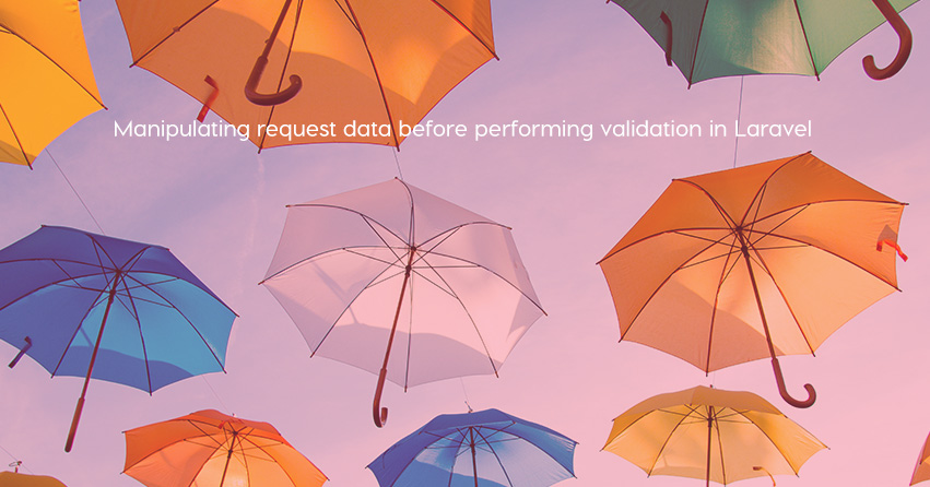 Manipulating request data before performing validation in Laravel