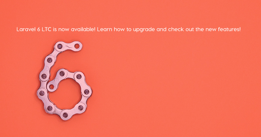Laravel 6 LTC is now available! Learn how to upgrade and check out the new features!