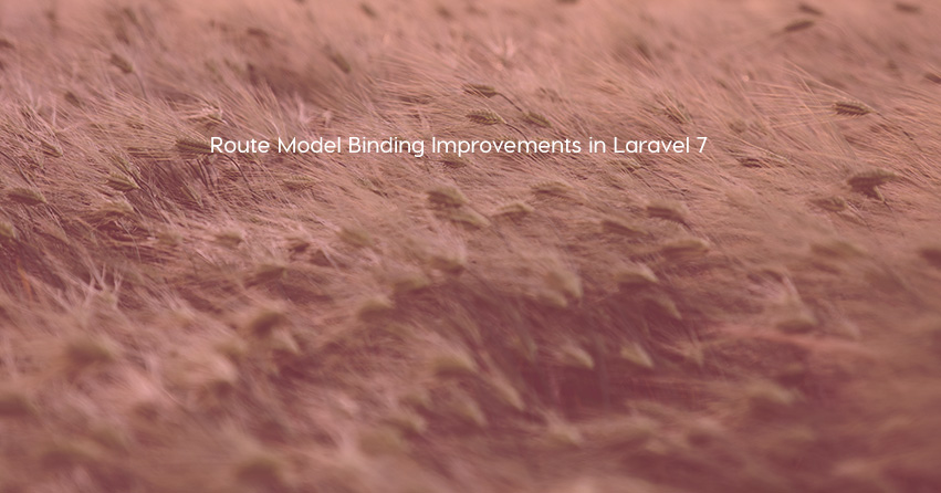 Route Model Binding Improvements in Laravel 7