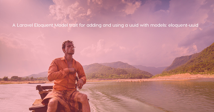 A Laravel Eloquent Model trait for adding and using a uuid with models: eloquent-uuid