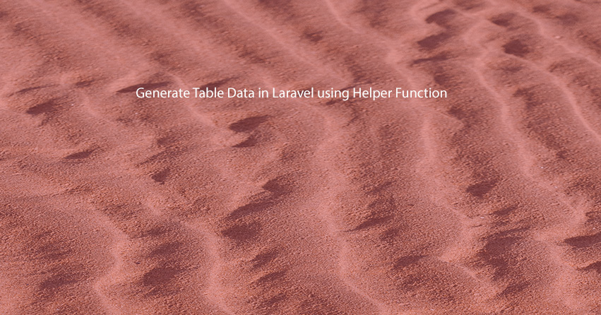  Generate Table Data in Laravel using Helper Function  