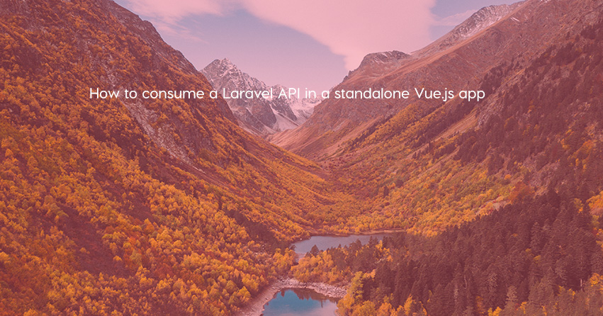 How to consume a Laravel API in a standalone Vue.js app