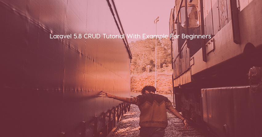 Laravel 5.8 CRUD Tutorial With Example For Beginners