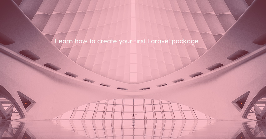 Learn how to create your first Laravel package