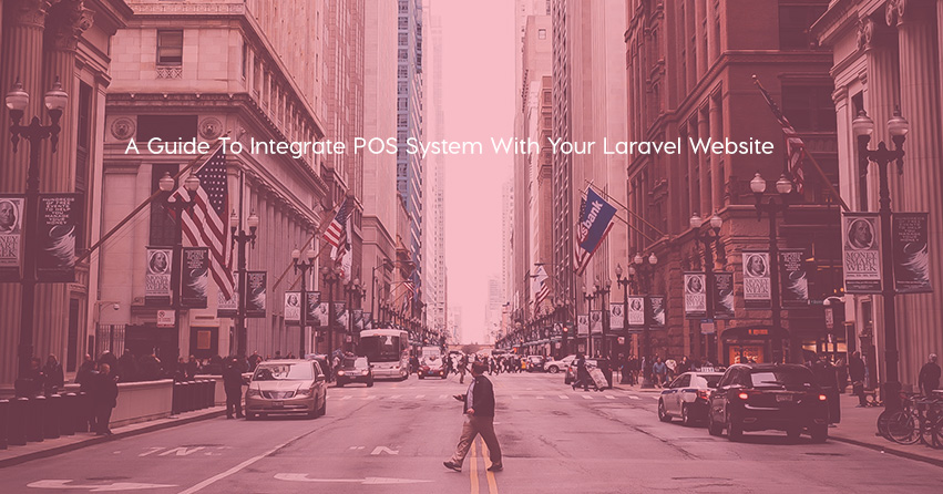  A Guide To Integrate POS System With Your Laravel Website 