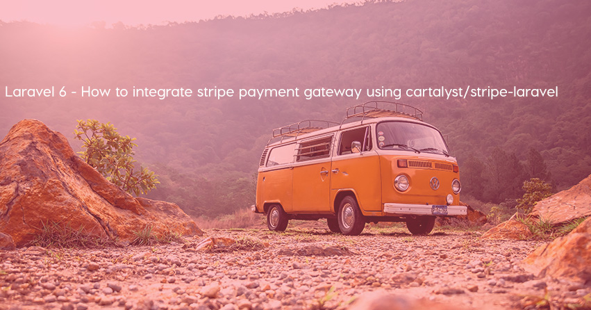 Laravel 6 - How to integrate stripe payment gateway using cartalyst/stripe-laravel