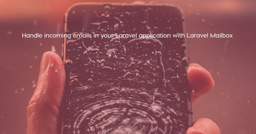 Handle incoming emails in your Laravel application with Laravel Mailbox