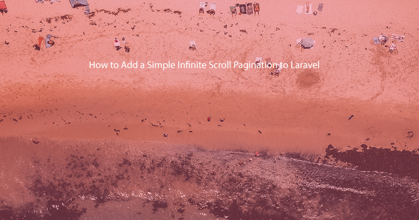 How to Add a Simple Infinite Scroll Pagination to Laravel