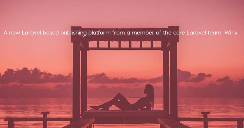 A new Laravel based publishing platform from a member of the core Laravel team: Wink