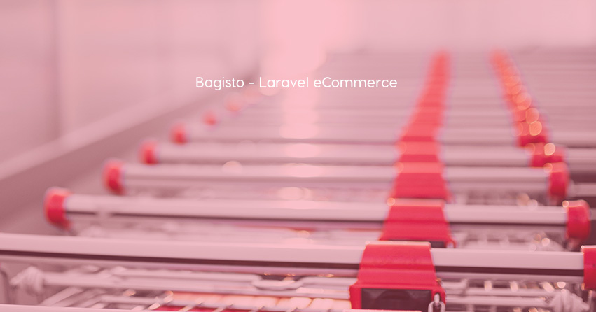 Bagisto - Open Source Laravel eCommerce