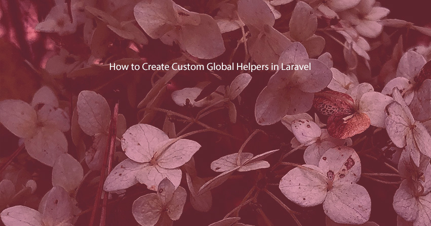 How to Create Custom Global Helpers in Laravel