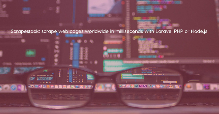 Scrape web pages worldwide in milliseconds with Laravel PHP or Node.js