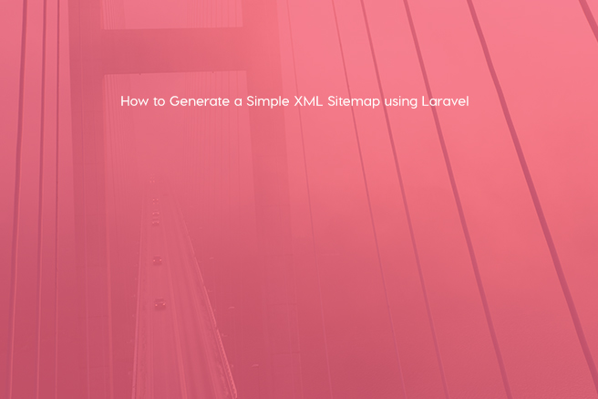 How to Generate a Simple XML Sitemap using Laravel